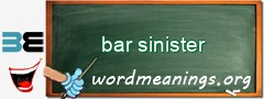 WordMeaning blackboard for bar sinister